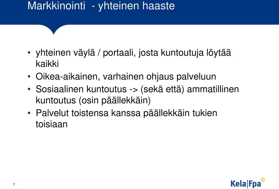 palveluun Sosiaalinen kuntoutus -> (sekä että) ammatillinen