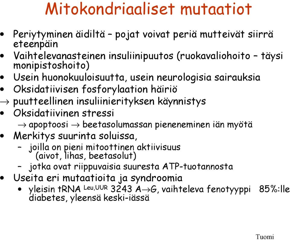 Oksidatiivinen stressi apoptoosi beetasolumassan pieneneminen iän myötä Merkitys suurinta soluissa, joilla on pieni mitoottinen aktiivisuus (aivot, lihas,