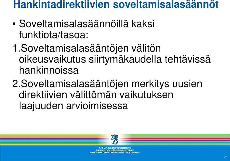 Soveltamisalasääntöjen välitön oikeusvaikutus siirtymäkaudella