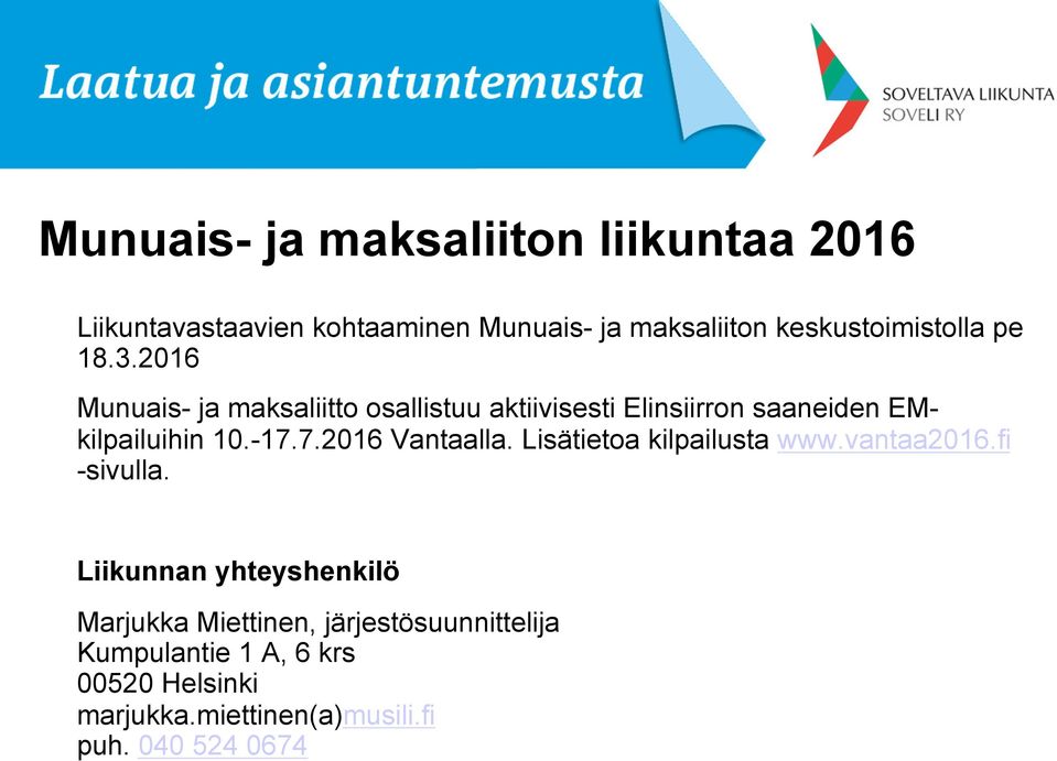 2016 Munuais- ja maksaliitto osallistuu aktiivisesti Elinsiirron saaneiden EMkilpailuihin 10.-17.