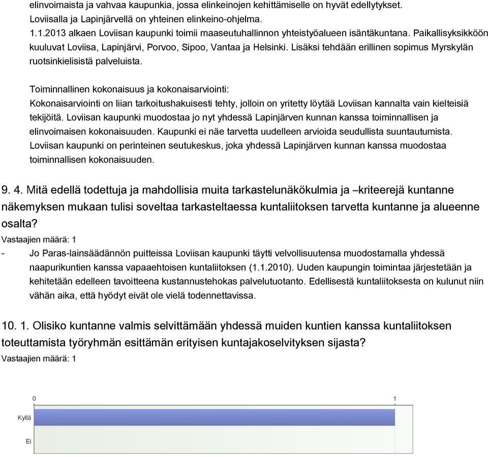 Lisäksi tehdään erillinen sopimus Myrskylän ruotsinkielisistä palveluista.
