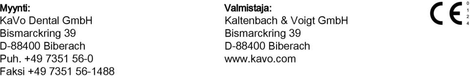 +49 7351 56-0 Faksi +49 7351 56-1488