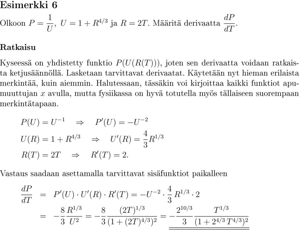 Käytetään nyt hieman erilaista merkintää, kuin aiemmin.