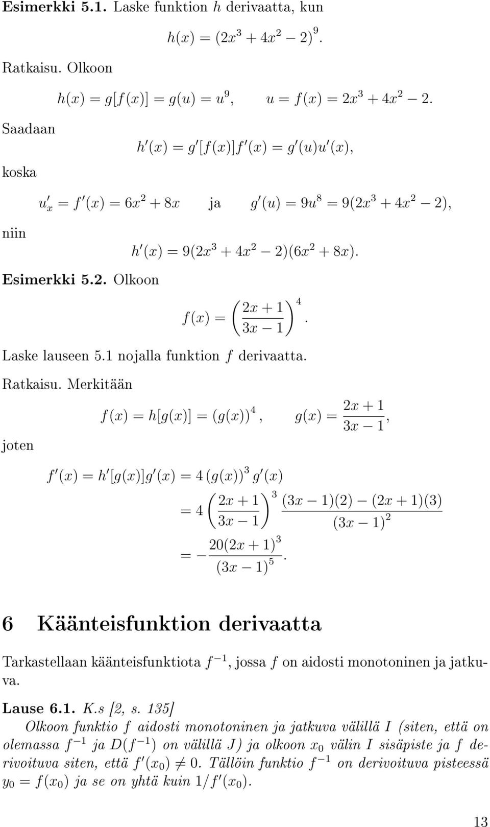 3x 1 Laske lauseen 5.1 nojalla funktion f derivaatta. Ratkaisu.