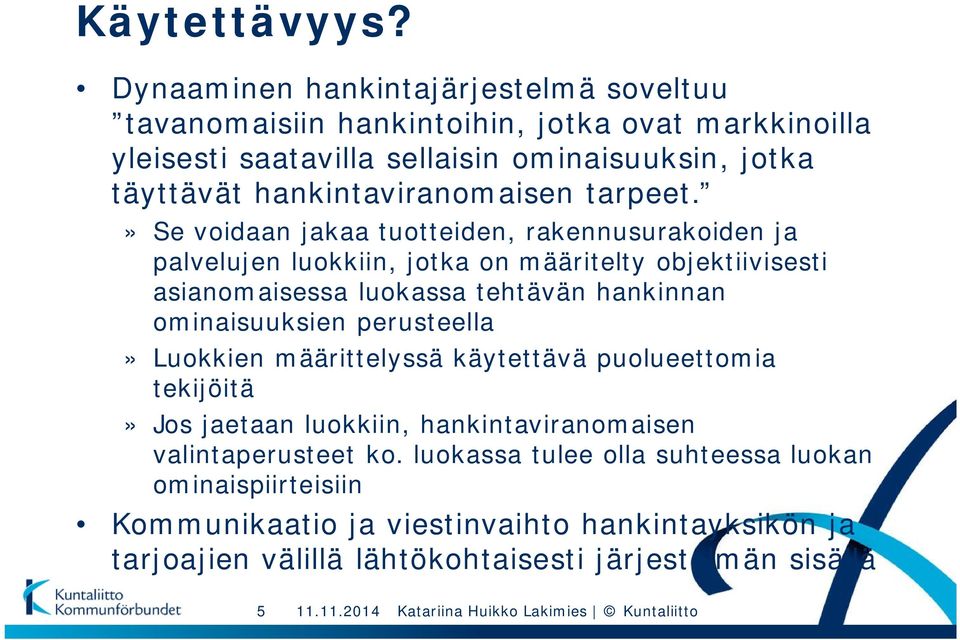 hankintaviranomaisen tarpeet.