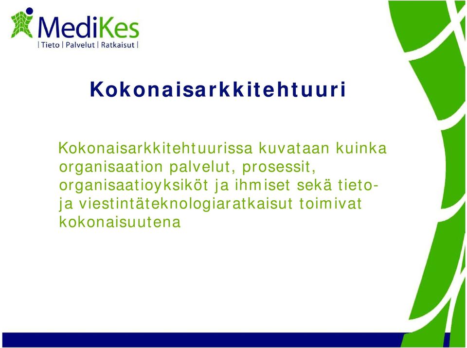 prosessit, organisaatioyksiköt ja ihmiset sekä