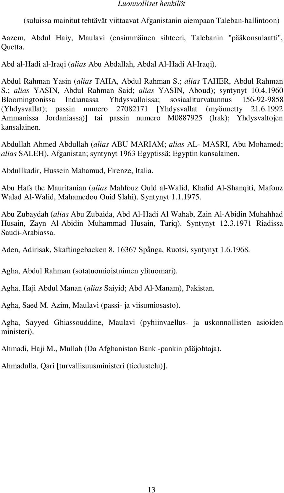 ; alias YASIN, Abdul Rahman Said; alias YASIN, Aboud); syntynyt 10.4.