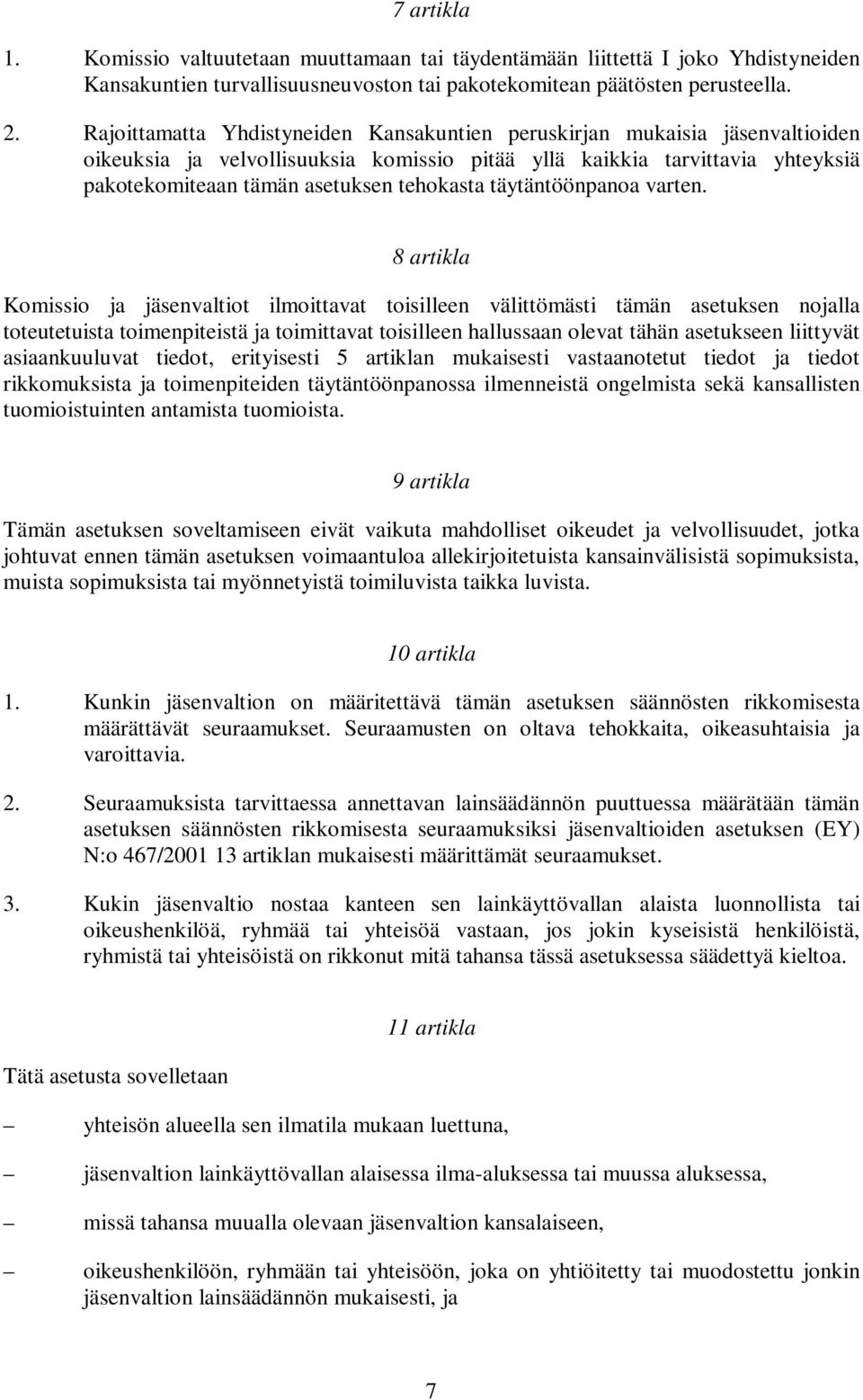 täytäntöönpanoa varten.