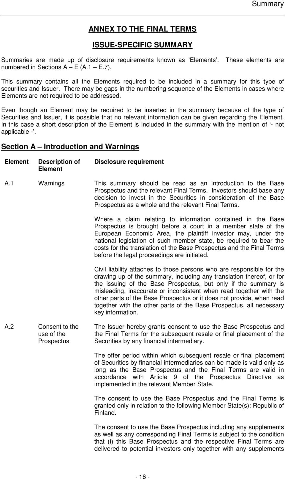 There may be gaps in the numbering sequence of the Elements in cases where Elements are not required to be addressed.