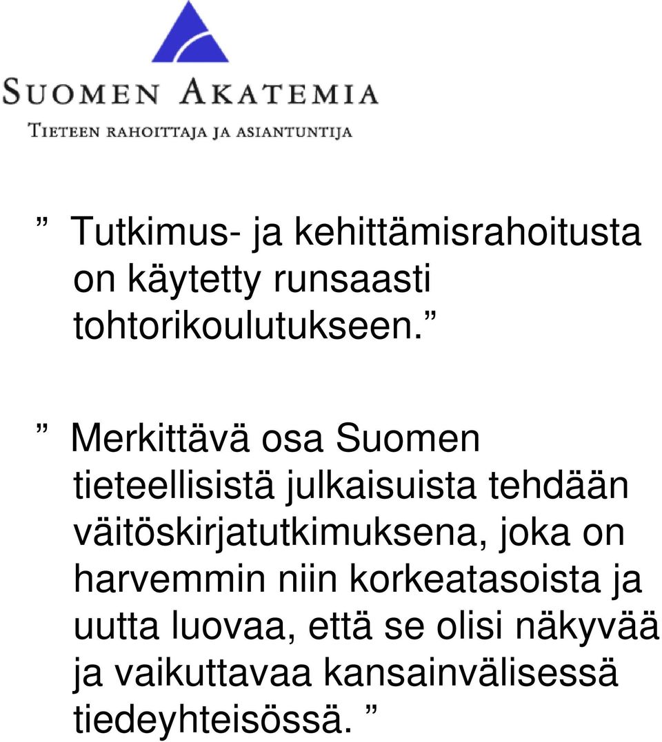 Merkittävä osa Suomen tieteellisistä julkaisuista tehdään
