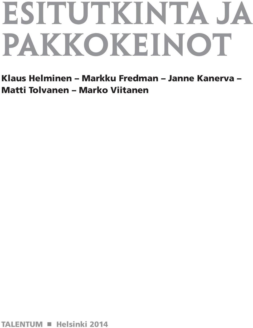 Janne Kanerva Matti Tolvanen