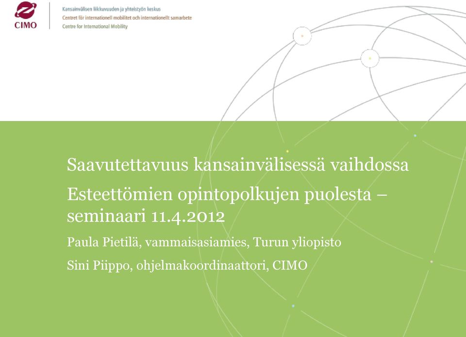 11.4.2012 Paula Pietilä, vammaisasiamies,