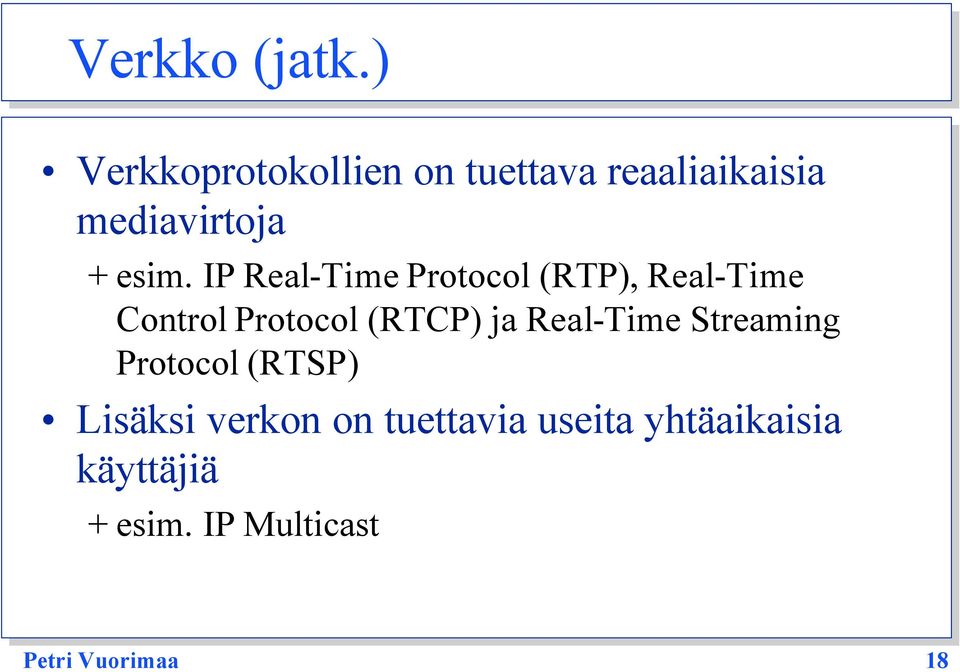 IP Real-Time Protocol (RTP), Real-Time Control Protocol (RTCP) ja