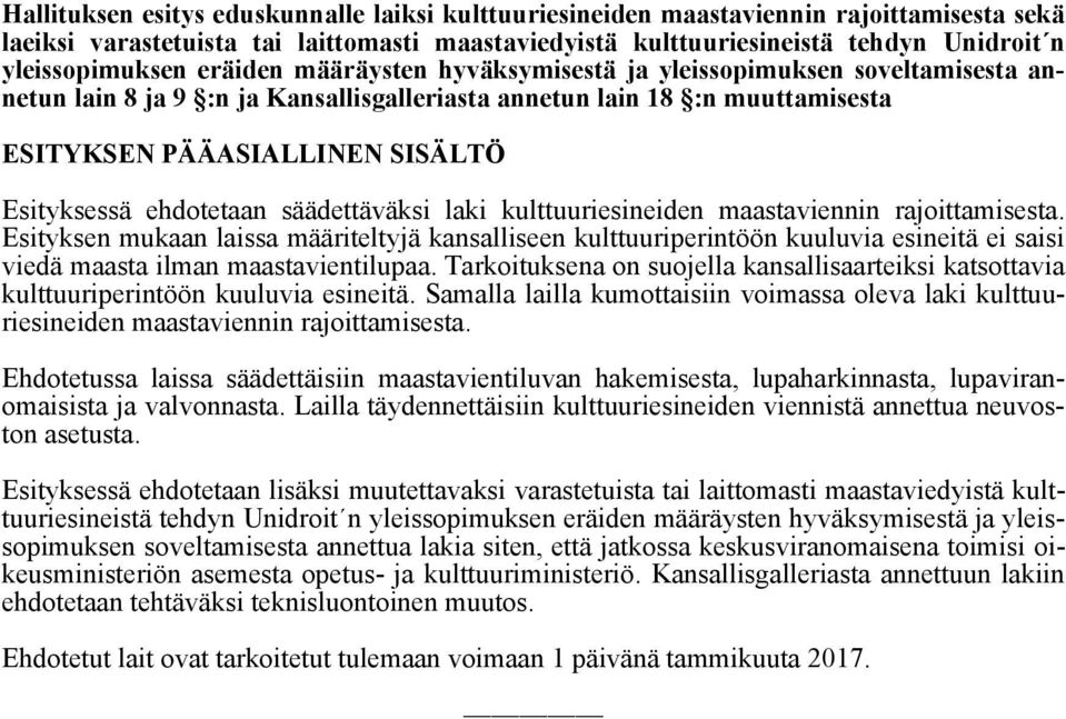 ehdotetaan säädettäväksi laki kulttuuriesineiden maastaviennin rajoittamisesta.