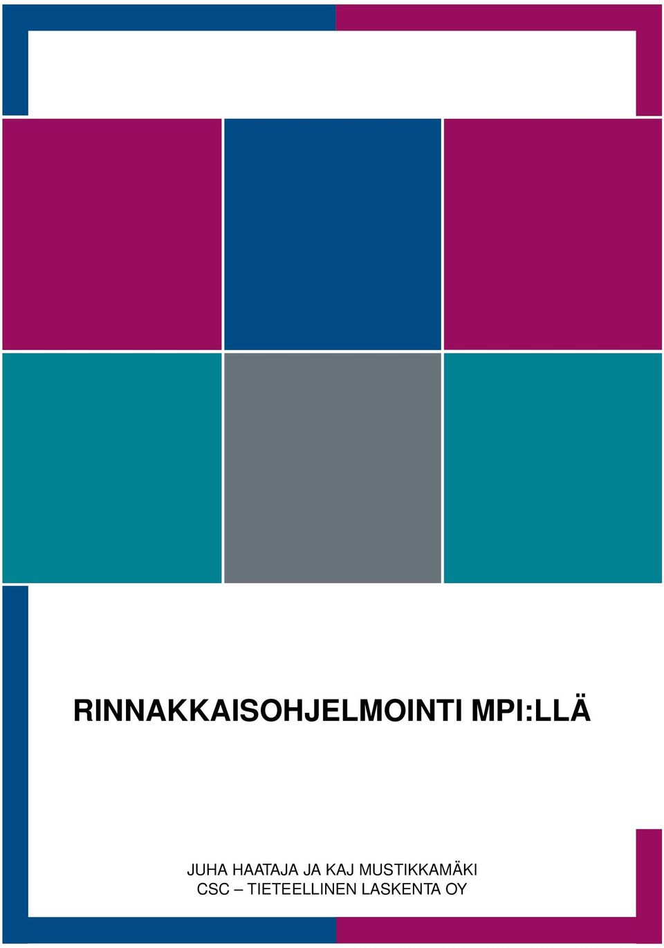 JA KAJ MUSTIKKAMÄKI