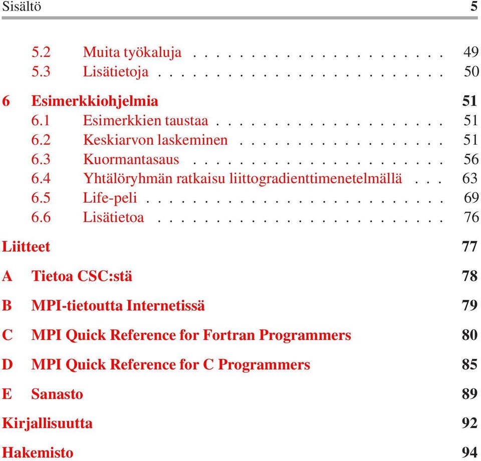 6 Lisätietoa.