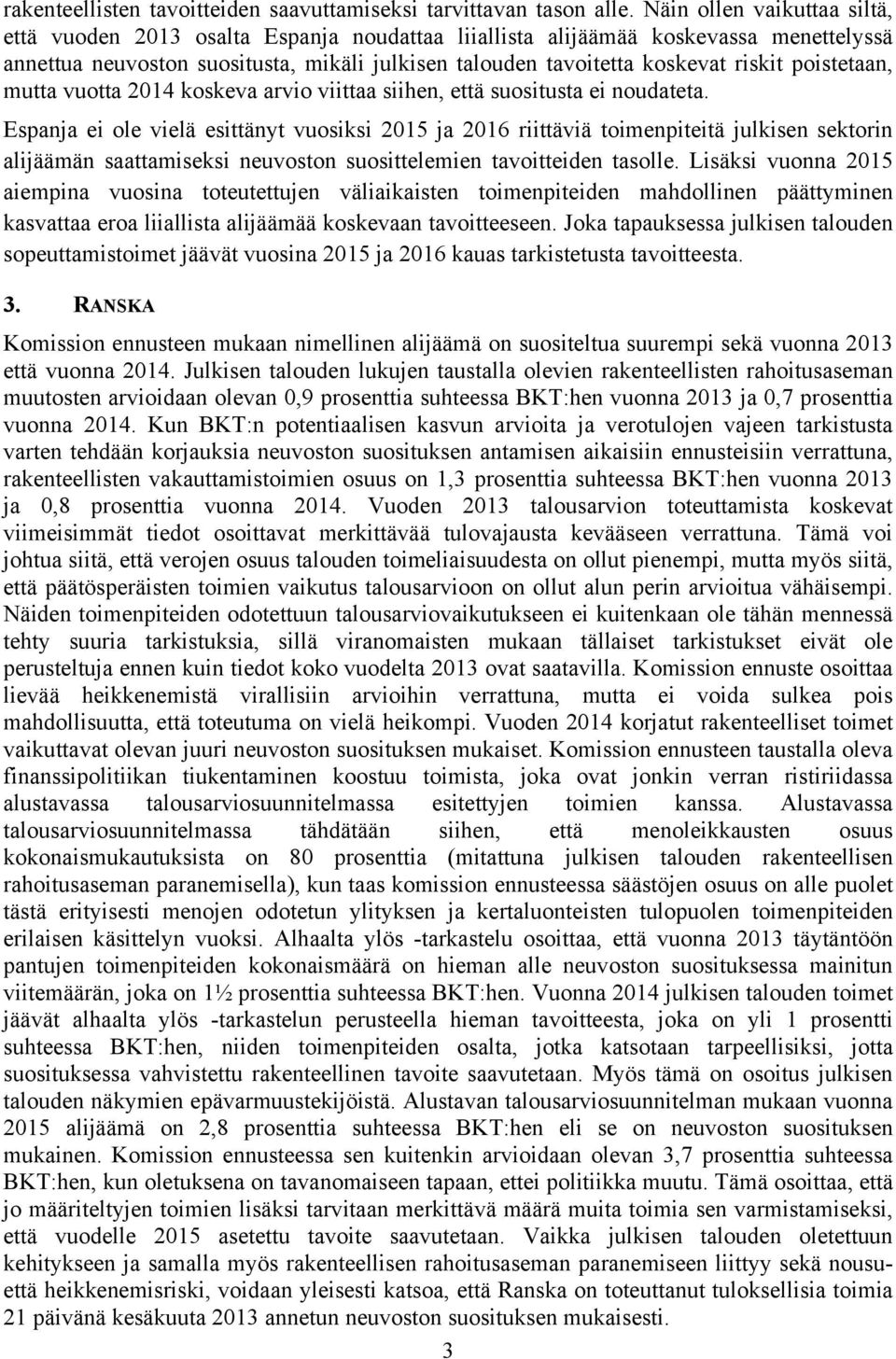 poistetaan, mutta vuotta 2014 koskeva arvio viittaa siihen, että suositusta ei noudateta.