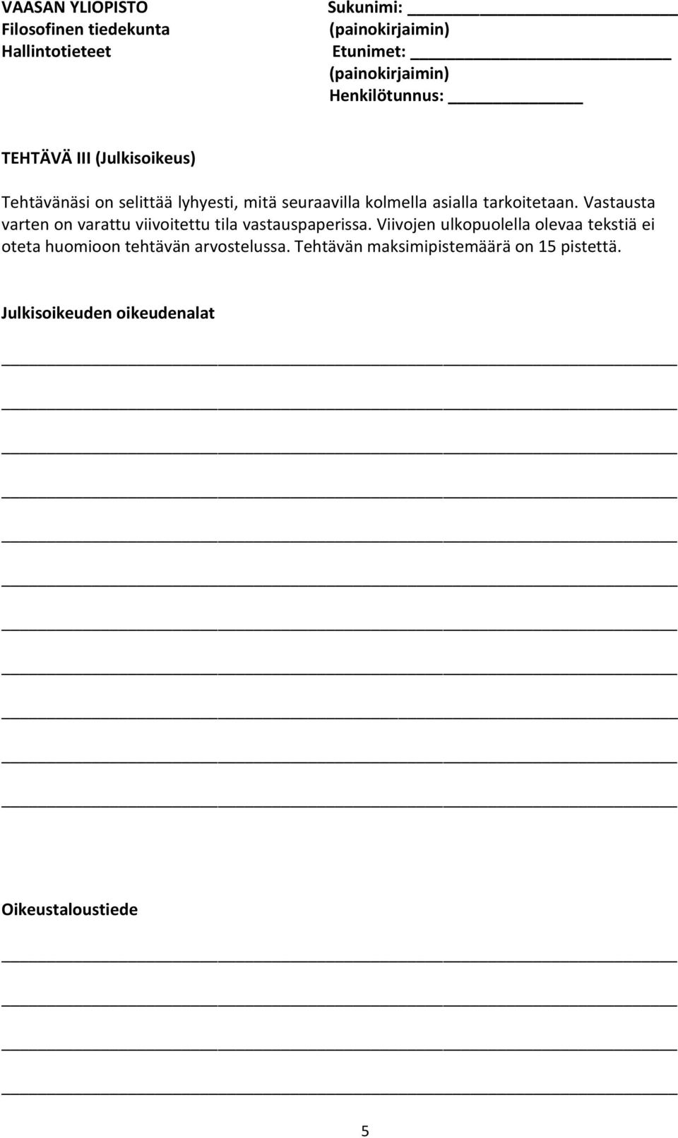 Vastausta varten on varattu viivoitettu tila vastauspaperissa.