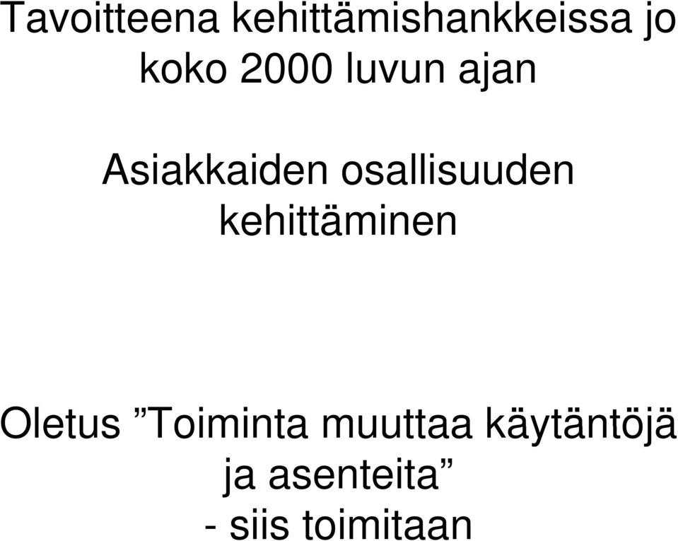 osallisuuden kehittäminen Oletus