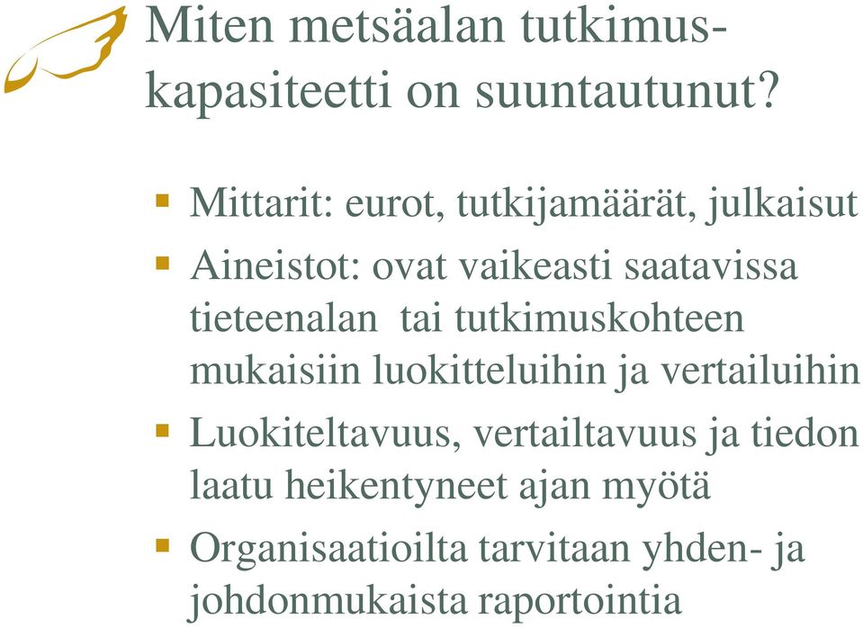 tieteenalan tai tutkimuskohteen mukaisiin luokitteluihin ja vertailuihin