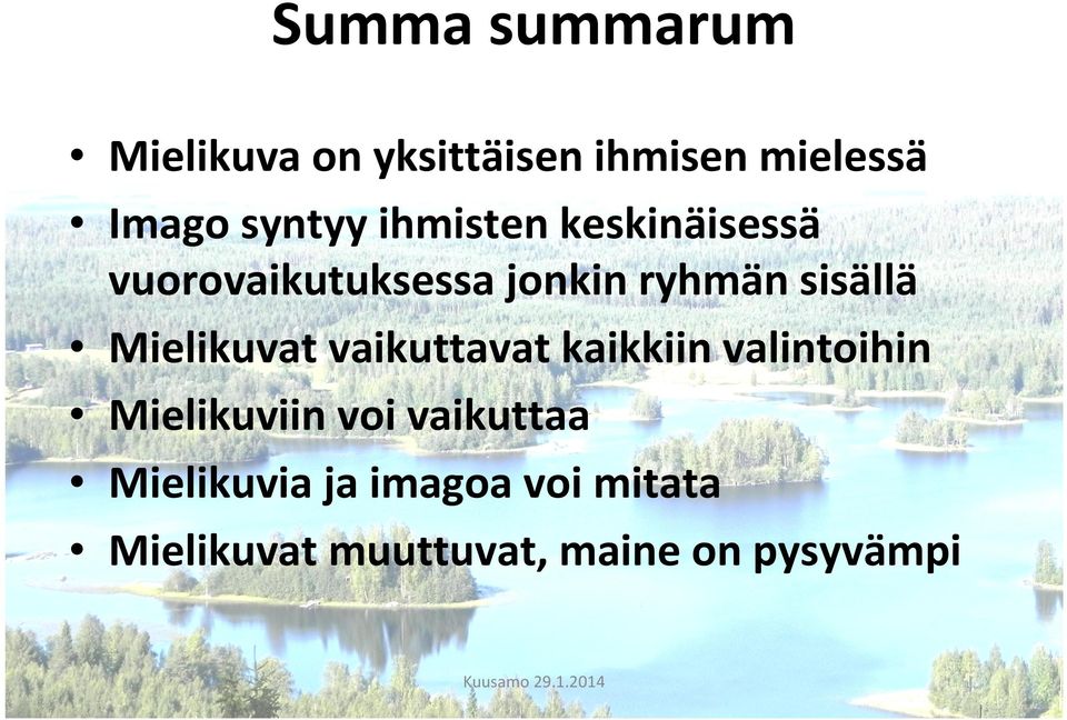 sisällä Mielikuvat vaikuttavat kaikkiin valintoihin Mielikuviin voi