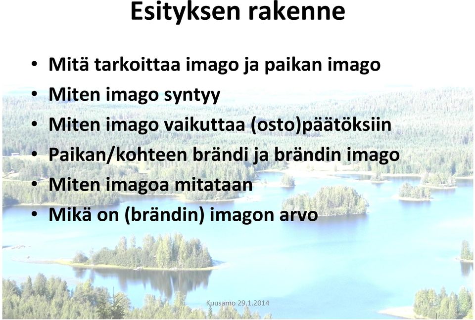 (osto)päätöksiin Paikan/kohteen brändi ja brändin