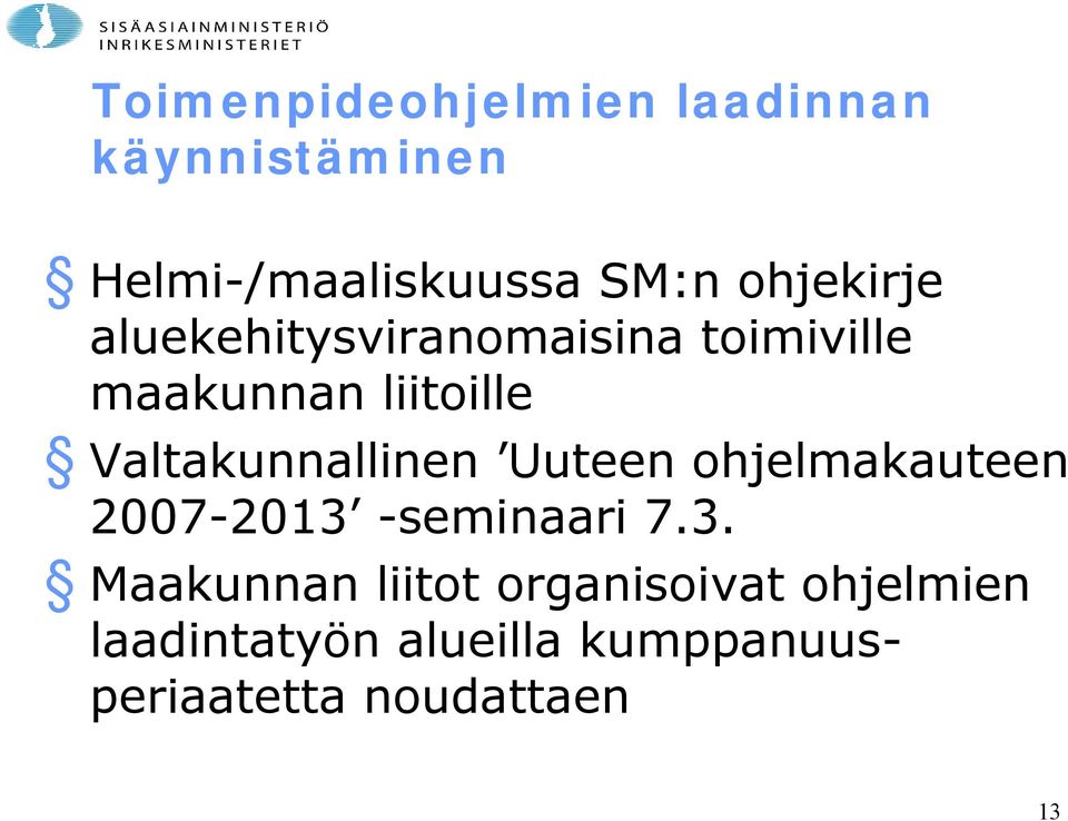 Valtakunnallinen Uuteen ohjelmakauteen 2007-2013 