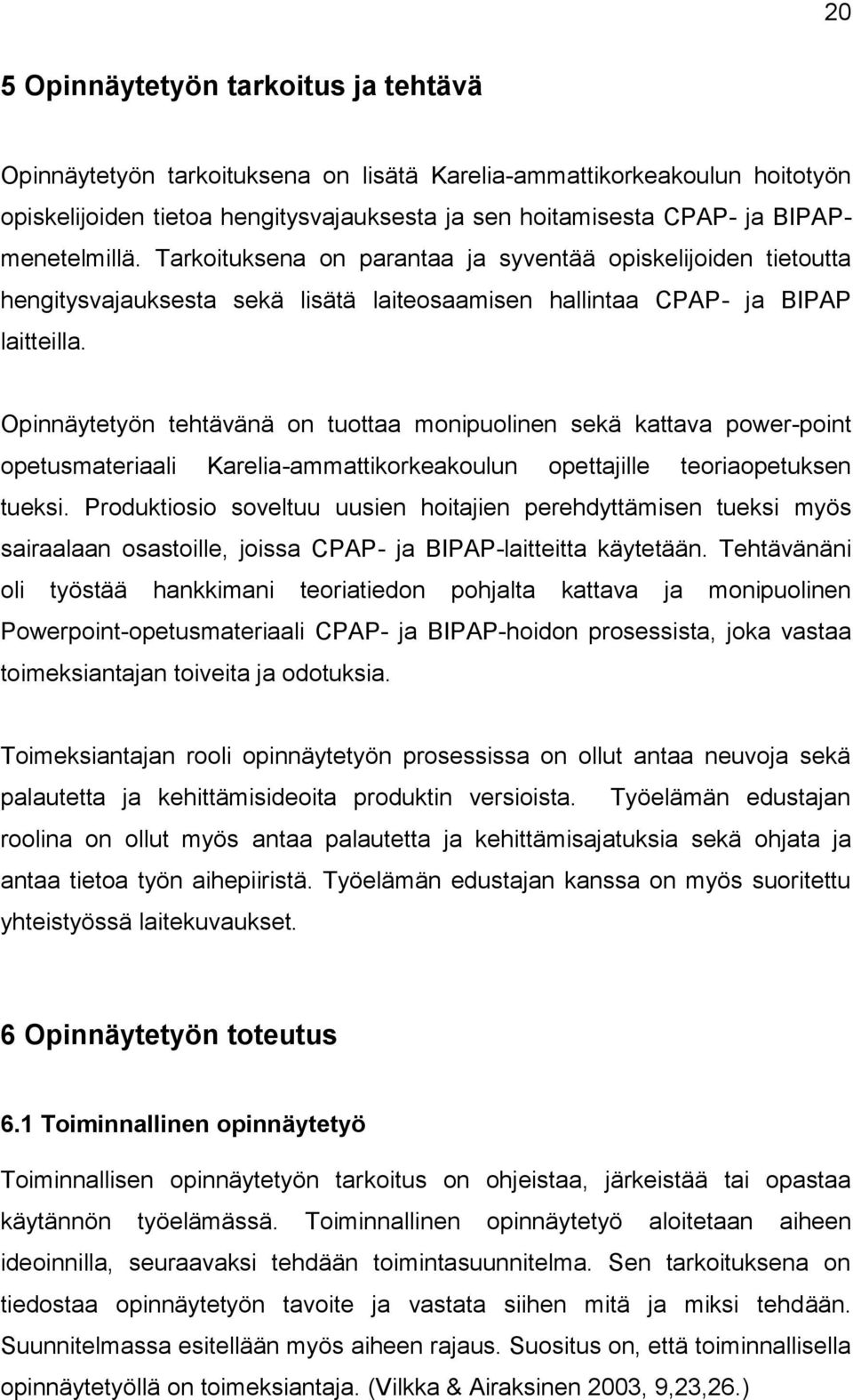 Opinnäytetyön tehtävänä on tuottaa monipuolinen sekä kattava power-point opetusmateriaali Karelia-ammattikorkeakoulun opettajille teoriaopetuksen tueksi.