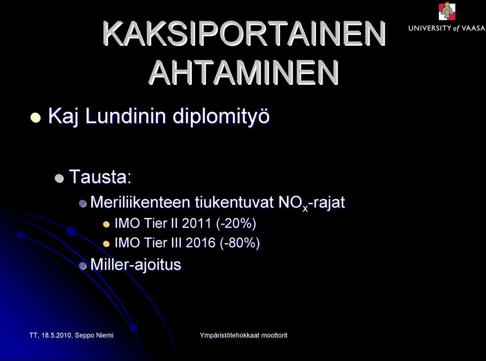 tiukentuvat NO x -rajat IMO Tier II 2011