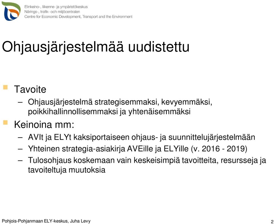 ohjaus- ja suunnittelujärjestelmään Yhteinen strategia-asiakirja AVEille ja ELYille (v.