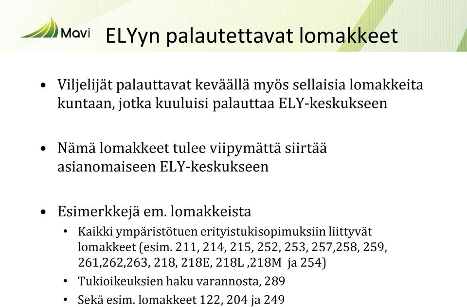 lomakkeista Kaikki ympäristötuen erityistukisopimuksiin liittyvät lomakkeet (esim.