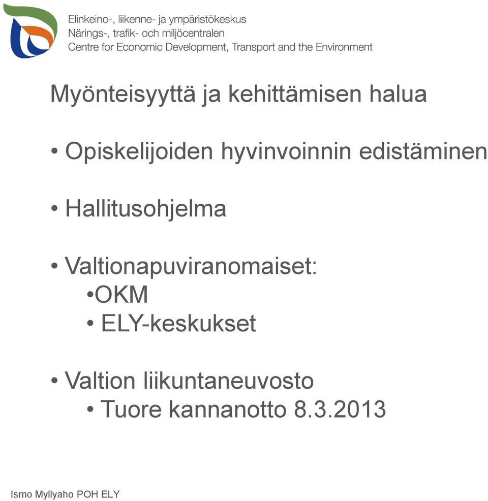 Hallitusohjelma Valtionapuviranomaiset: OKM