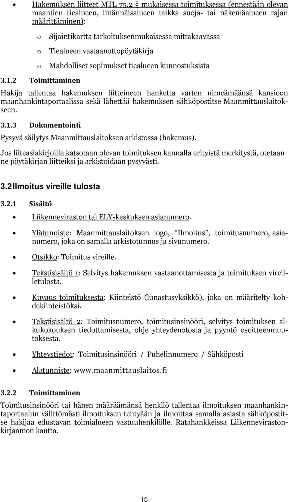 vastaanttpöytäkirja Mahdlliset spimukset tiealueen kunnstuksista 3.1.