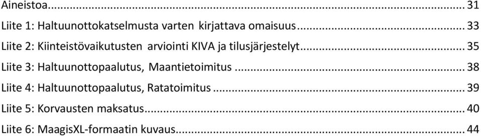 .. 35 Liite 3: Haltuunttpaalutus, Maantietimitus.
