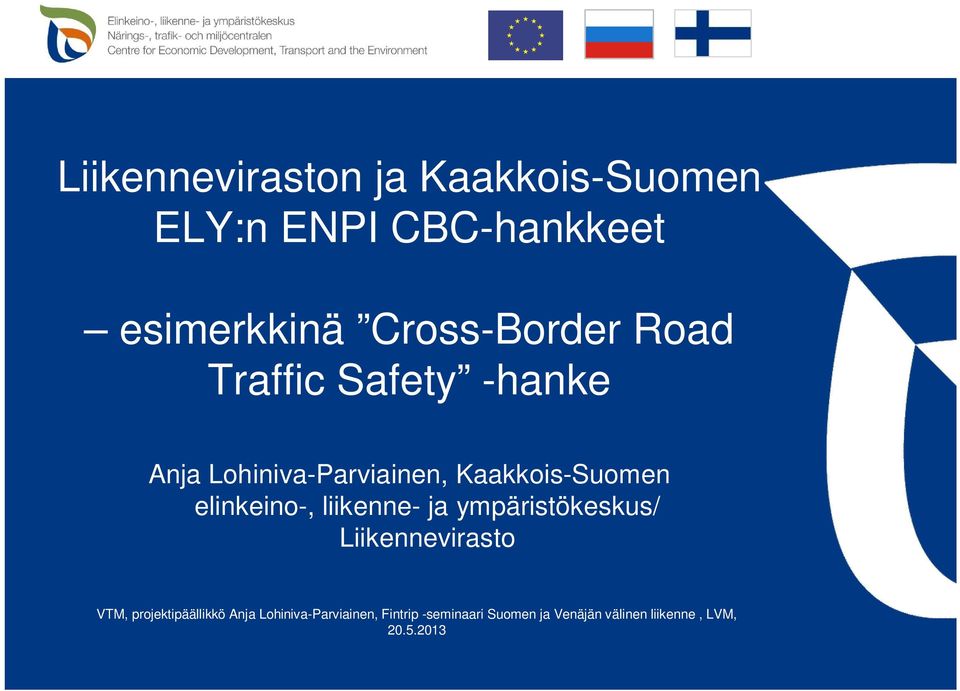elinkeino-, liikenne- ja ympäristökeskus/ Liikennevirasto VTM, projektipäällikkö