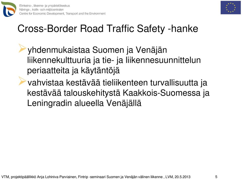 periaatteita ja käytäntöjä vahvistaa kestävää tieliikenteen
