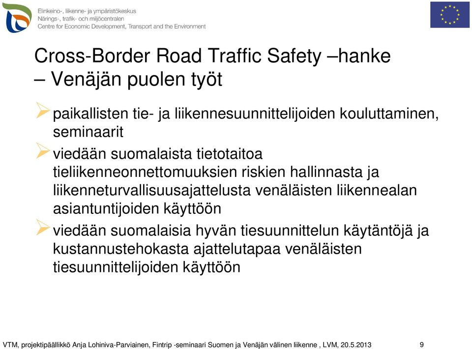 liikenneturvallisuusajattelusta venäläisten liikennealan asiantuntijoiden käyttöön viedään suomalaisia