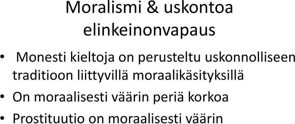 liittyvillä moraalikäsityksillä On moraalisesti