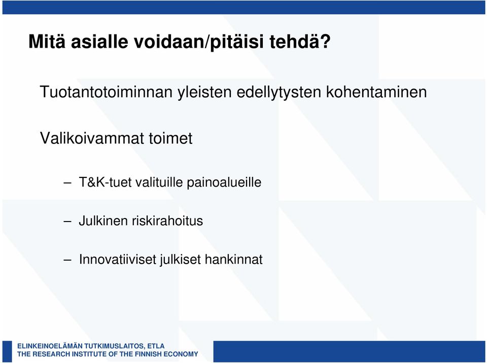 kohentaminen Valikoivammat toimet T&K-tuet