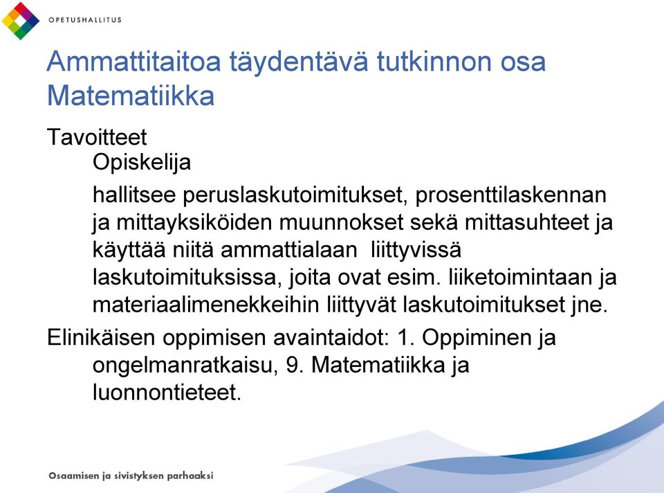 liittyvissä laskutoimituksissa, joita ovat esim.