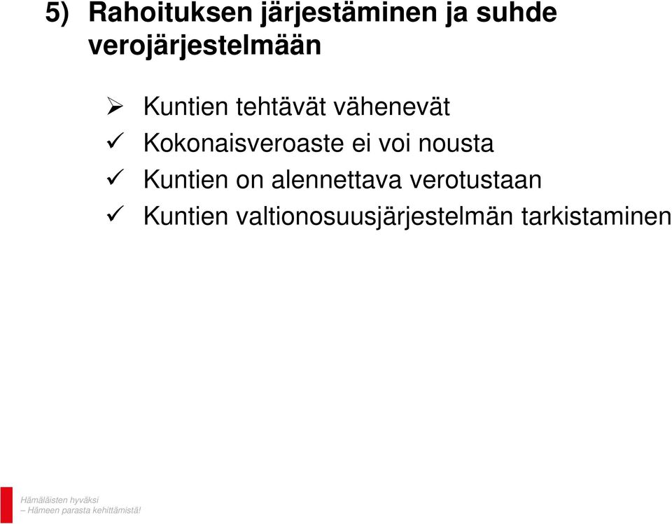 Kokonaisveroaste ei voi nousta Kuntien on