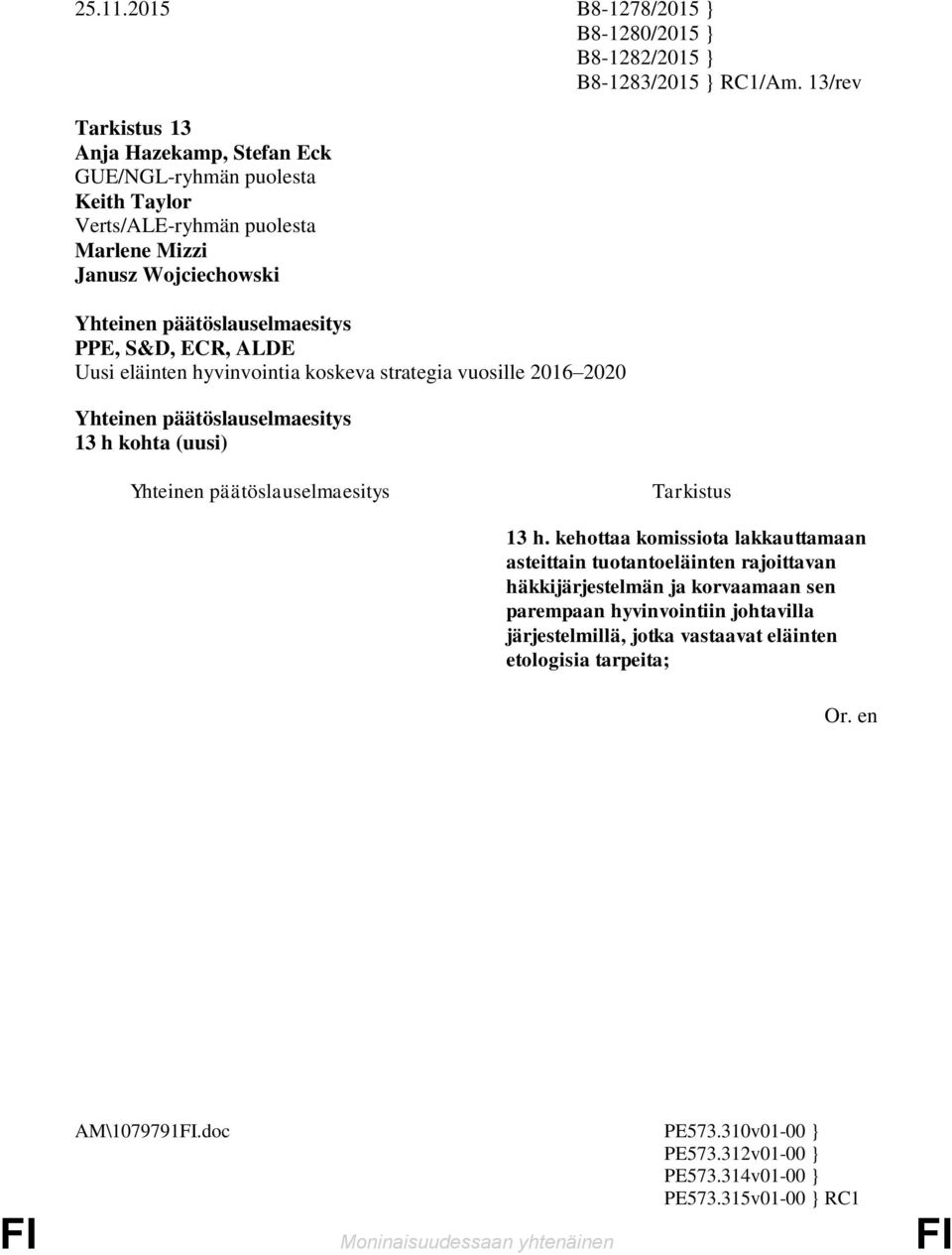kehottaa komissiota lakkauttamaan asteittain tuotantoeläinten