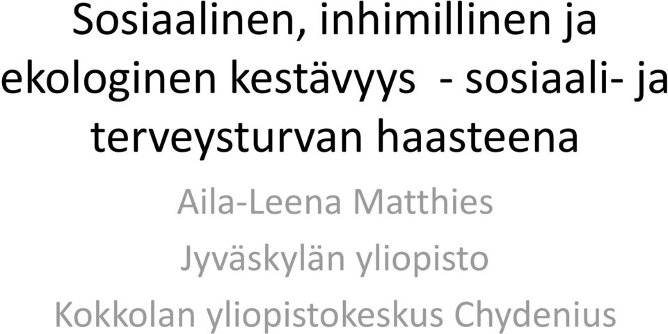 haasteena Aila-Leena Matthies Jyväskylän