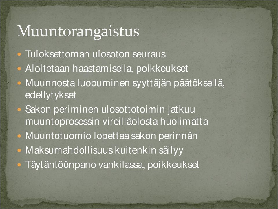 jatkuu muuntoprosessin vireilläolosta huolimatta Muuntotuomio lopettaa sakon