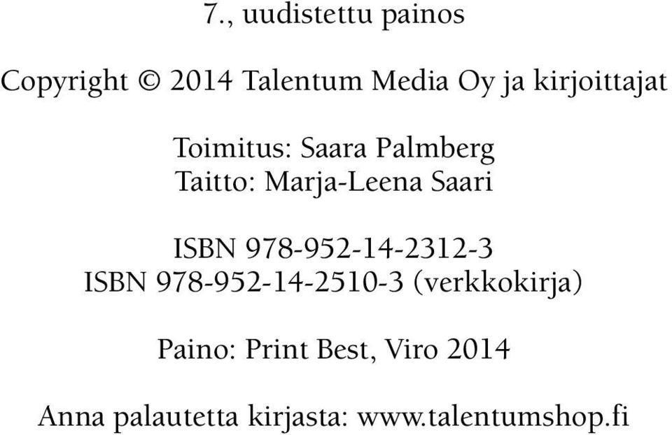 ISBN 978-952-14-2312-3 ISBN 978-952-14-2510-3 (verkkokirja)