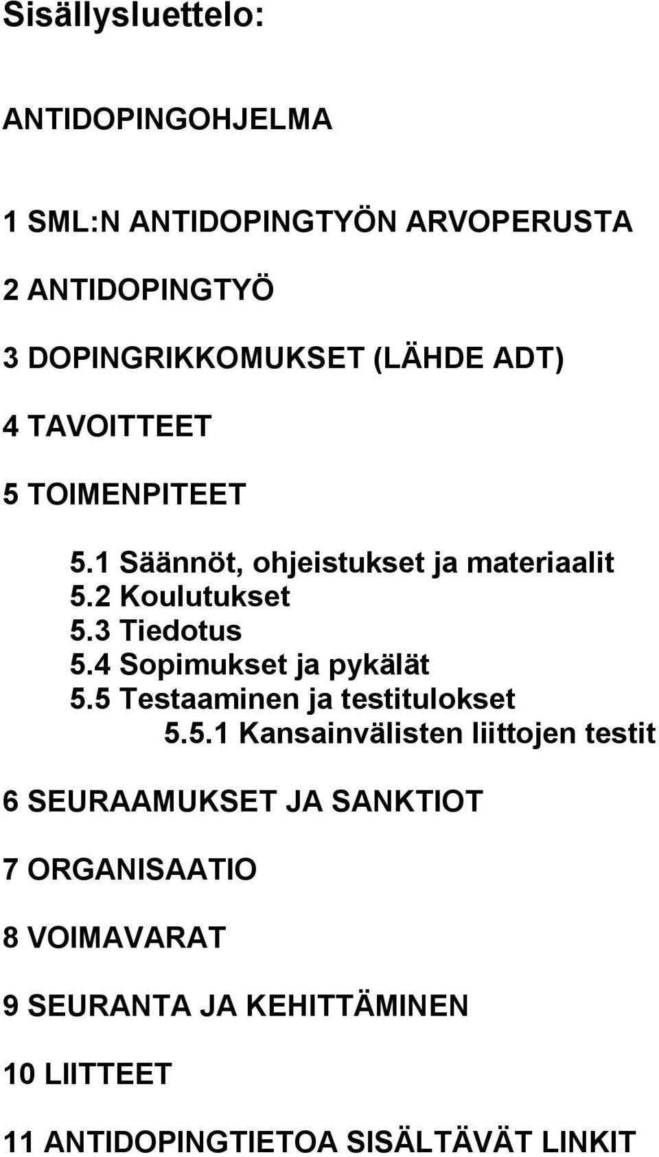 4 Sopimukset ja pykälät 5.