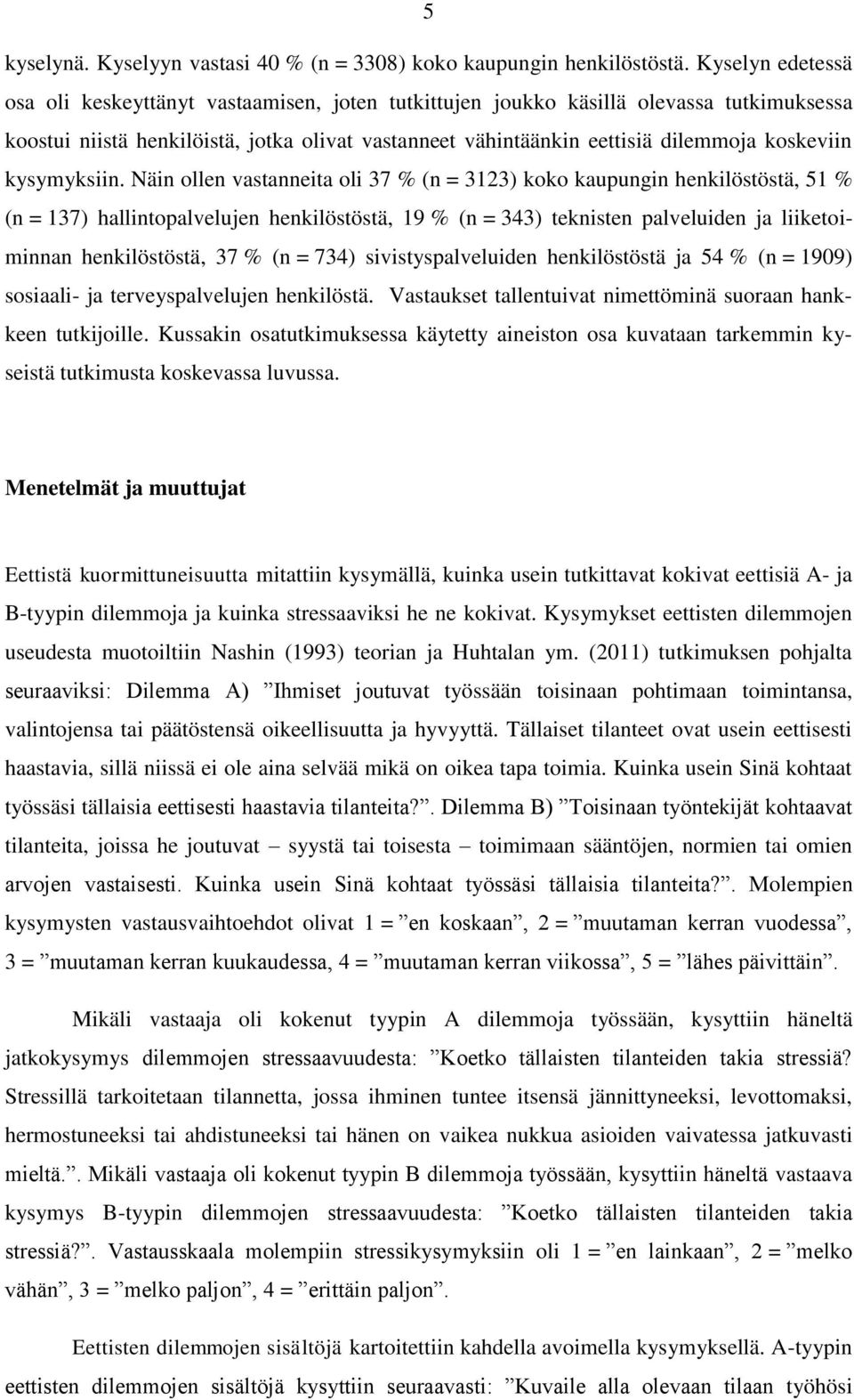 koskeviin kysymyksiin.