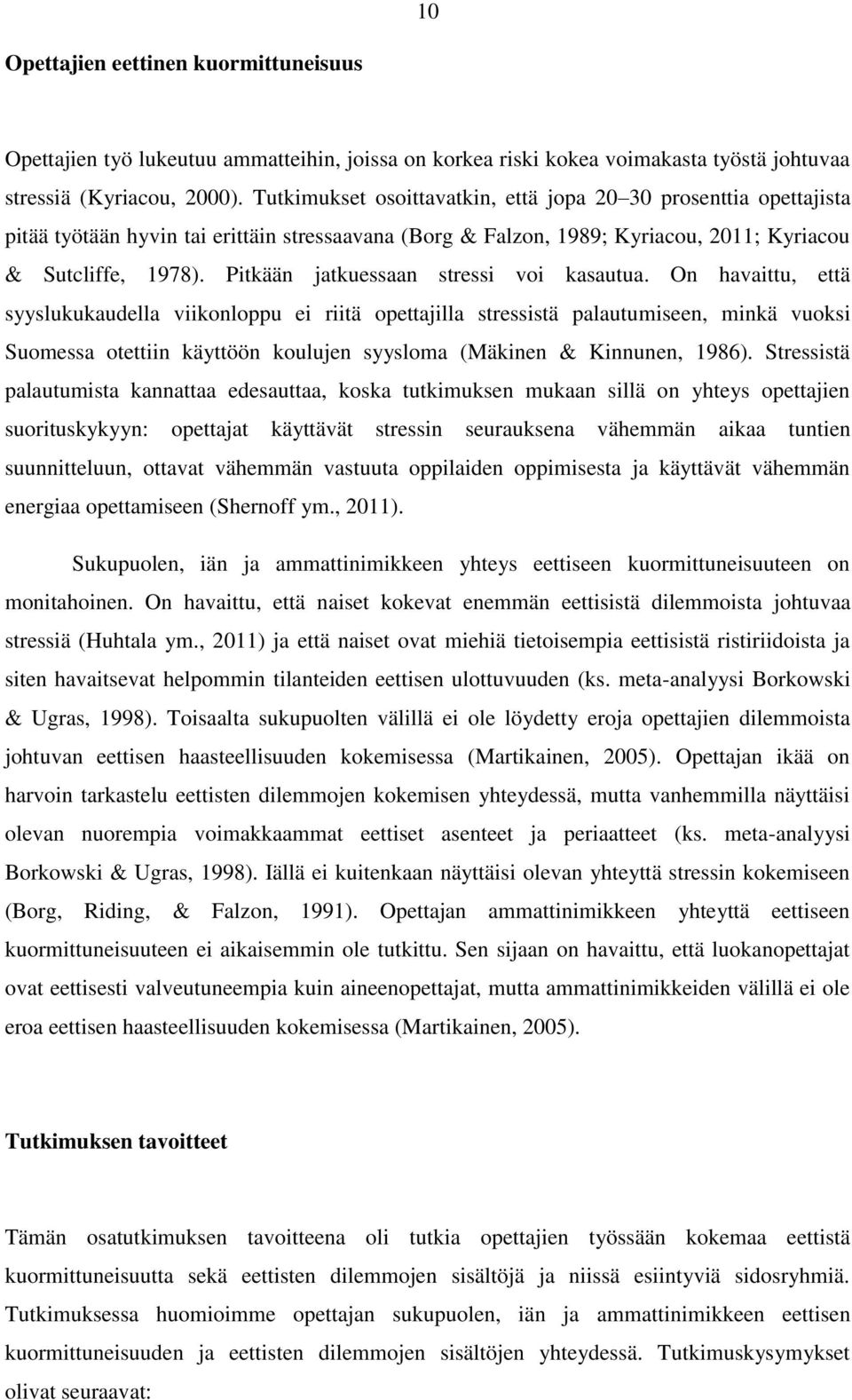 Pitkään jatkuessaan stressi voi kasautua.