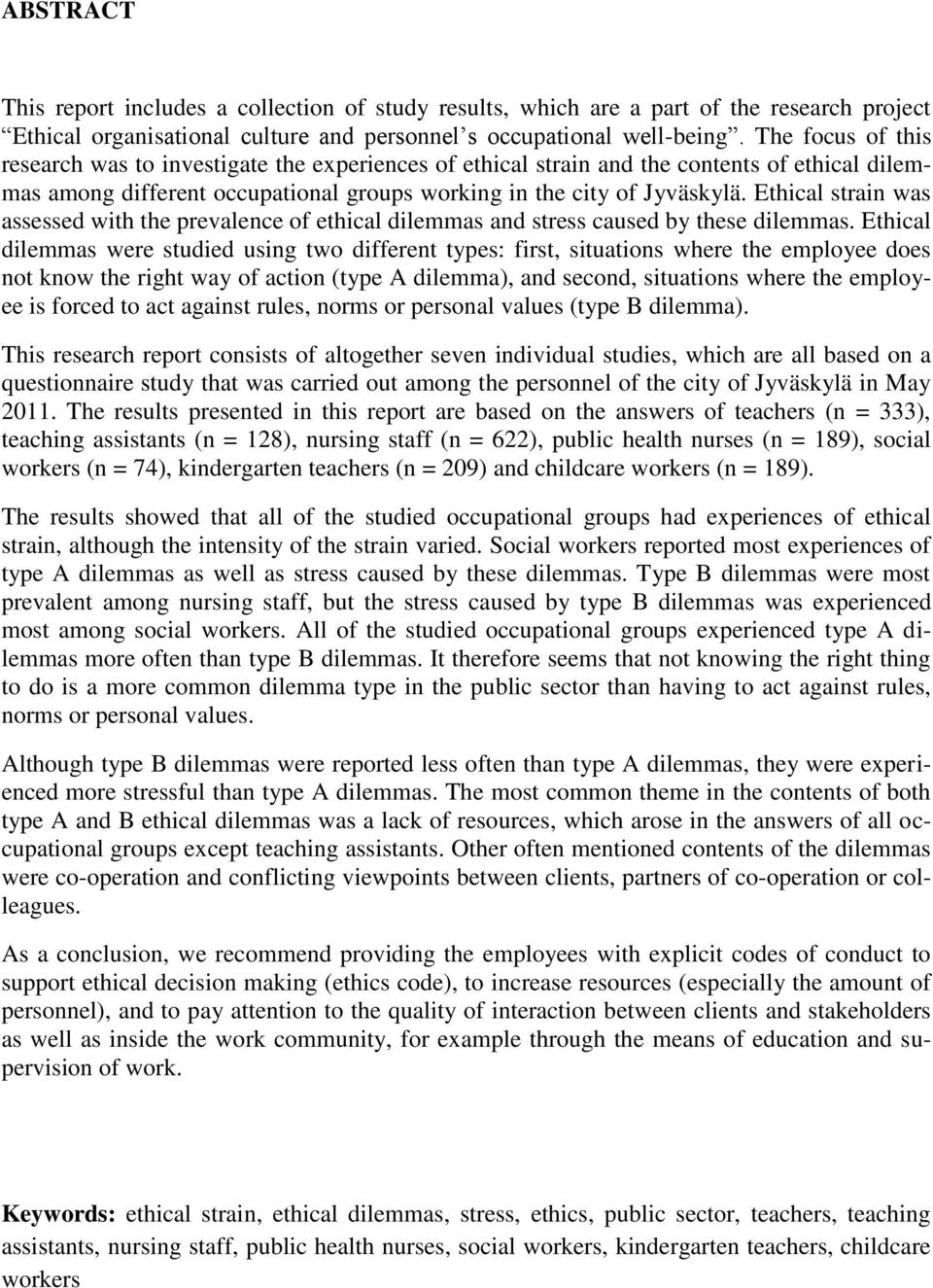 Ethical strain was assessed with the prevalence of ethical dilemmas and stress caused by these dilemmas.