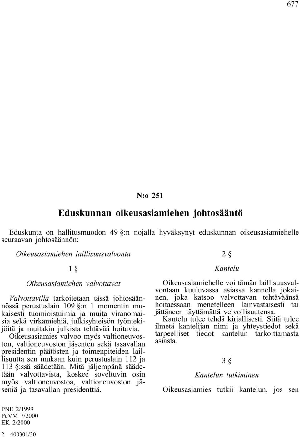 työntekijöitä ja muitakin julkista tehtävää hoitavia.